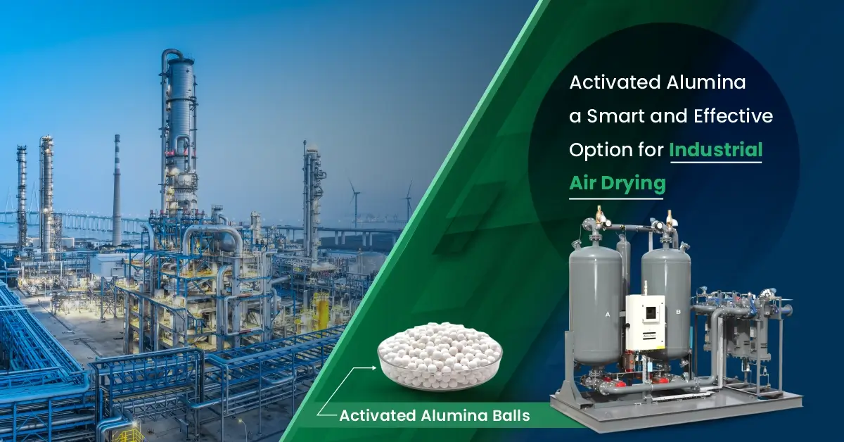  Activated Alumina A Smart And Effective Option For Industrial Air Drying