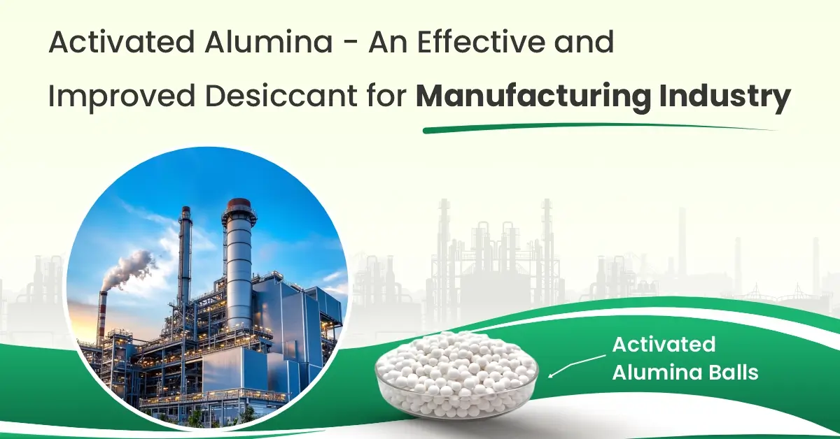  Activated Alumina An Effective And Improved Desiccant For Manufacturing Industry